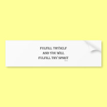 Fulfill Thyself bumper stickers