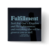 Fulfillment Matthew 6:33 Pinback Buttons