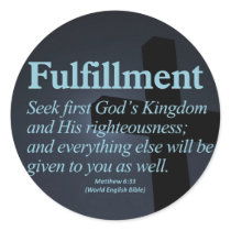 Fulfillment Matthew 6:33 Sticker