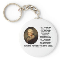 Full Free Liberty Of Relgious Opinion T. Jefferson Keychains