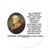 Full Free Liberty Of Relgious Opinion T. Jefferson Round Stickers