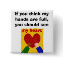 Full Hands, Full Heart buttons by axcelle Full Hands, Full Heart buttons
