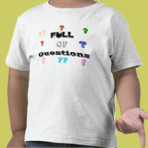 Full of Questions t-shirts