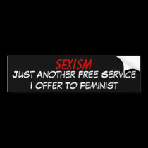 Full-Service Sexism bumper stickers