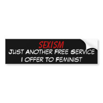 Full-Service Sexism bumper stickers
