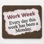 Full Work Week Mousepad