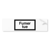 Fumer tue bumper stickers
