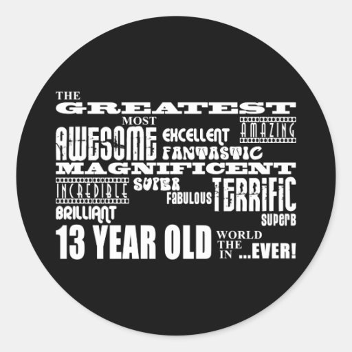 Fun 13th Birthday Party Greatest Thirteen Year Old Round Sticker