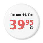 Fun 40th Birthday Plus Tax Fridge Magnet
