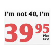Fun 40th Birthday Plus Tax Postcard