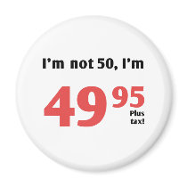 Fun 50th Birthday Plus Tax Refrigerator Magnet