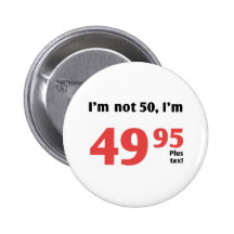 Fun 50th Birthday Plus Tax Pinback Button