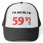 Fun 60th Birthday Plus Tax Trucker Hat