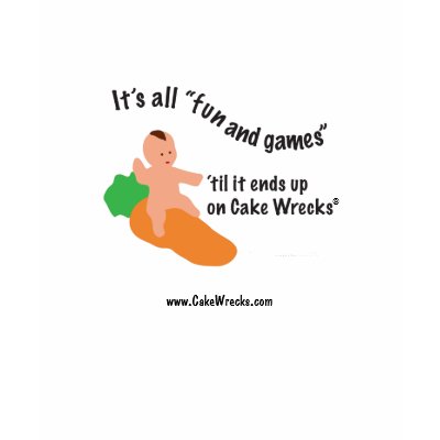 "Fun and Games" tee Shirt by cakewrecks