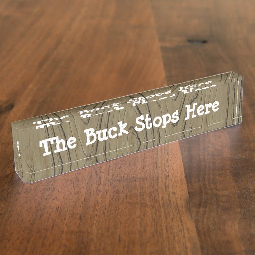 Fun Desk Sign the Buck Stops Here Desk Nameplates Zazzle