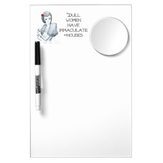 Fun Dry Erase Board with Quote: 'Dull Women . .
.'