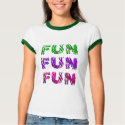 Fun Fun Fun T-Shirt