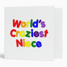 Fun Funny Humorous Nieces : World's Craziest Niece 3 Ring Binders