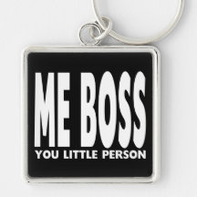 Fun Gifts for Bosses : Me Boss You Little Person Key Chain
