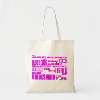 Fun Gifts for Bridesmaids : Greatest Bridesmaid Tote Bags