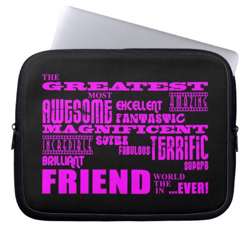Fun Gifts for Friends : Greatest Friend Laptop Sleeve