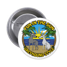 FUN IN THE SUN GREYHOUND STYLE PINBACK BUTTON