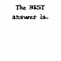 Fun Teen Shirt "The BEST answer is...My Answer!"