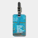 Fun travel inspiration life quote luggage tags luggage tags