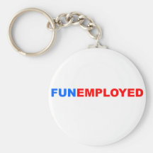 Funemployed Keychains