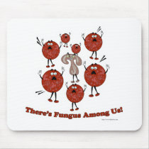 Fungus Among Us! mousepads