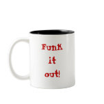 Funk it out! coffee mug