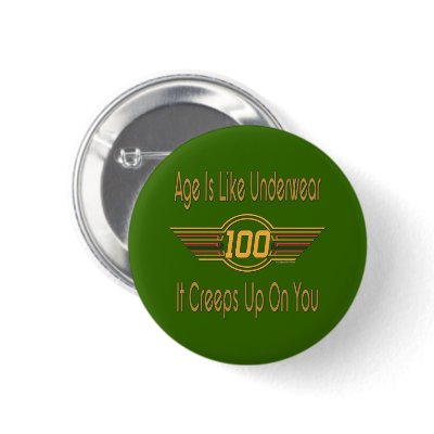 Funny 100th Birthday Gifts Pinback button