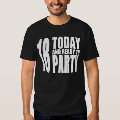 Funny 18th Birthdays : 18 Today and Ready to Party Shirt