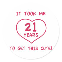 Funny 21st Birthday Gifts (Heart) Round Sticker