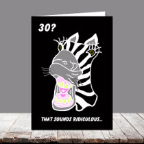 Funny 30th Birthday Card -- 30?  Ridiculous