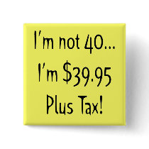 Funny 40th Birthday Party Button by birthday_gifts Funny 40th Birthday Party Button