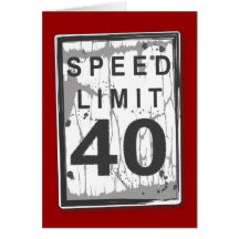 Funny 40th Birthday Speed Limit Card