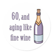 Funny 60th Birthday Gift Ideas Round Stickers