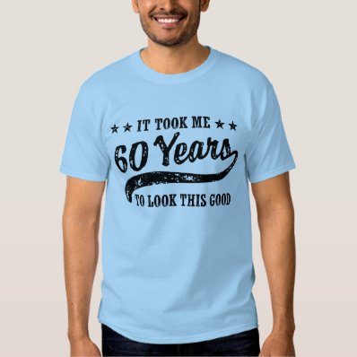 Funny 60th Birthday Tees