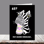Funny 65th Birthday Card -- 65?  Ridiculous