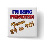 Funny 90th Birthday Gag Gifts Pins