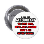 Funny Accountant T-Shirts and Gifts Button