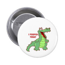 Funny Alligator Pooped Today Button