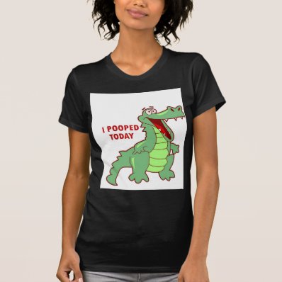 Funny Alligator Pooped Today T-shirts