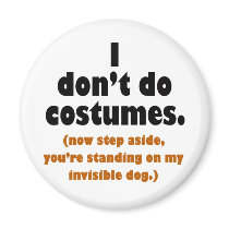 Funny Anti-Costume Halloween Magnet