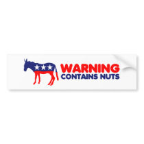 Funny anti Democrats,warning contains nuts Bumper Stickers