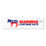 Funny anti Democrats,warning contains nuts Bumper Stickers