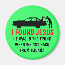 Funny atheist I found Jesus Magnets
