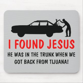 Funny atheist I found Jesus Mousepads