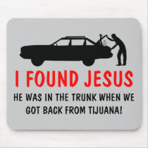 Funny atheist I found Jesus mousepads by Thealiensarecoming Funny atheist I found Jesus mousepads